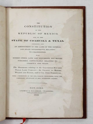 The Constitution of the Republic of Mexico, and of the State of Coahuila & Texas...