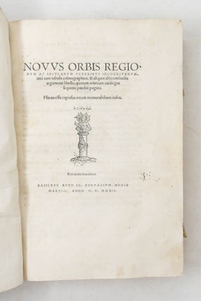 Novus orbis regionum ac insularum veteribus incognitarum, unà cum tabula cosmographica, & aliquot alijs consimilis argumenti libellis, quorum omnium catalogus sequenti patebit pagina. His accessit copiosus rerum memorabilium index