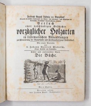 Versuch einer vollständigen Geschichte vorzüglicher Holzarten in systematischen Abhandlungen zur Erweiterung der Naturkunde und Forsthaushaltungs-Wissenschaft
