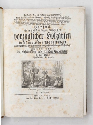Versuch einer vollst&auml;ndigen Geschichte vorz&uuml;glicher Holzarten in systematischen Abhandlungen zur Erweiterung der Naturkunde und Forsthaushaltungs-Wissenschaft