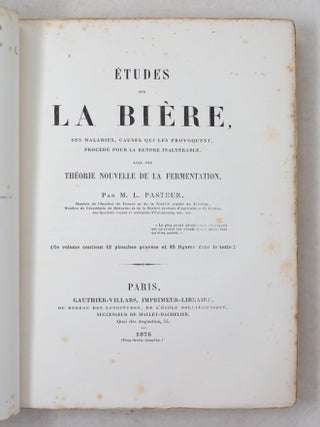&Eacute;tudes sur la bi&egrave;re, ses maladies, causes qui les provoquent, proc&eacute;d&eacute; pour la rendre inalt&eacute;rable, avec une th&eacute;orie nouvelle de la fermentation, Par M. L. Pasteur, Membre de l'Institut de France et de la Soci&eacute;t&eacute; royale de Londres, Membre de l'Acad&eacute;mie de M&eacute;decine et de la Soci&eacute;t&eacute; centrale d'Agriculture de France, des Soci&eacute;t&eacute;s royale et m&eacute;dicale d&rsquo;Edimbourg, etc., etc.