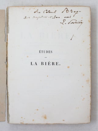 &Eacute;tudes sur la bi&egrave;re, ses maladies, causes qui les provoquent, proc&eacute;d&eacute; pour la rendre inalt&eacute;rable, avec une th&eacute;orie nouvelle de la fermentation, Par M. L. Pasteur, Membre de l'Institut de France et de la Soci&eacute;t&eacute; royale de Londres, Membre de l'Acad&eacute;mie de M&eacute;decine et de la Soci&eacute;t&eacute; centrale d'Agriculture de France, des Soci&eacute;t&eacute;s royale et m&eacute;dicale d&rsquo;Edimbourg, etc., etc.