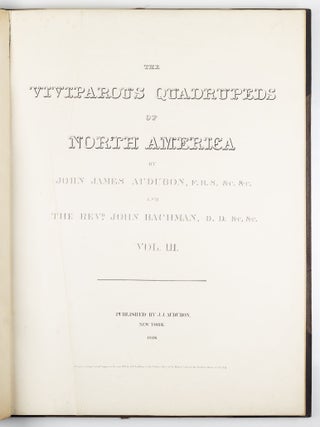 The viviparous quadrupeds of North America. By John James Audubon, F.R.S., &c., &c. and the Rev. John Bachman, D.D., &c., &c. Vol. I. [-Vol. II, Vol. III].