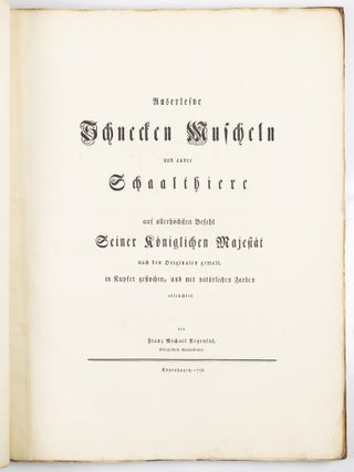 Choix de coquillages et de crustac&eacute;s peints d&rsquo;apr&egrave;s nature grav&eacute;s en taille douce et illumin&eacute;s de leurs vra&iuml;s couleurs par Fran&ccedil;ois Michel Regenfuss graveur du Roi. Publi&eacute; par ordre du Roi / Auserlesne Schnecken, Muscheln und andre Schaalthiere auf allerh&ouml;chsten Befehl Seiner K&ouml;niglichen Majest&auml;t nach den Originalen gemalt, in Kupfer gestochen, und mit natrlichen Farben erleuchtet