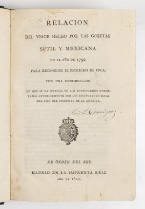Relacion del viage hecho por las goletas Sutil y Mexicana en el año de 1792 para reconocer el estrecho de fuca; con una introduccion en que se da noticia de las expediciones executadasanteriormente por los Españoles en busca del paso del noroeste de la América.