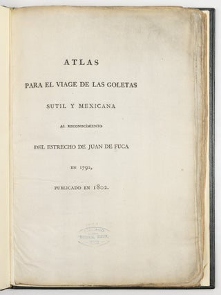 Relacion del viage hecho por las goletas Sutil y Mexicana en el a&ntilde;o de 1792 para reconocer el estrecho de fuca; con una introduccion en que se da noticia de las expediciones executadasanteriormente por los Espa&ntilde;oles en busca del paso del noroeste de la Am&eacute;rica.