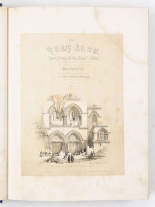 The Holy Land, Syria, Idumea, Arabia, Egypt, & Nubia after lithographs by Louis Haghe from drawings made on the spot by David Roberts, R.A. with historical descriptions by the Revd George Croly, L.L.D. vol. I [vol. II, vol. 3, vol. IV, vol. V, vol. VI].