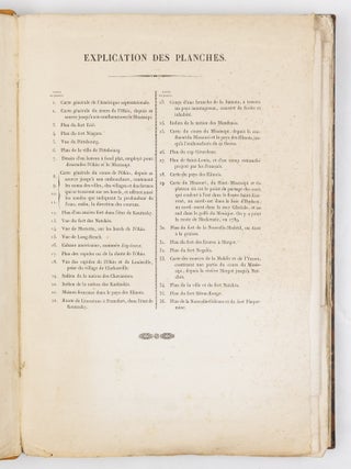 Voyage dans l&rsquo;Am&eacute;rique septentrionale, ou description des pays arros&eacute;s par le Mississipi, l&rsquo;Ohio, le Missouri et autres rivi&egrave;res affluentes; observations exactes sur le cours et les sondes de ces rivi&egrave;res; sur les villes, villages, hameaux et fermes de cette partie du nouveau-monde; suivi de remarques philosophiques, politiques, militaires et commerciales; et d&rsquo;un projet de lignes fronti&egrave;res et de limites g&eacute;n&eacute;rales. Avec un atlas de 36 cartes, plans, vues et figures. Par feu le G&eacute;n&eacute;ral Collot, Ex-Gouverneur de la Guadeloupe. Tome premier [- second]