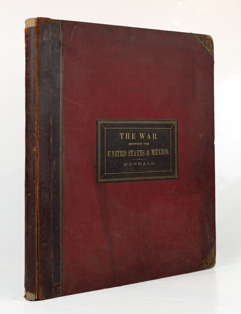 Item #GRM0109 The war between the United States and Mexico illustrated, embracing pictoral drawings of all the principal conflicts, by Carl Nebel, author of &ldquo;A picturesque and archaeological voyage in Mexico,&rdquo; with a descripion of each battle, by Geo. Wilkins Kendall, author of &ldquo;The Texan Santa F&eacute; Expedition,&rdquo; etc., etc. George Wilkins Kendall.