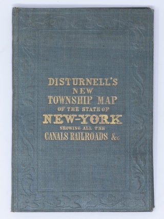 Item #JBK0003 Disturnell&rsquo;s New Township Map of the State of New York, Showing All the Canals,...