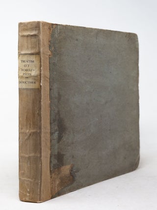 Item #JLR0288 A Treatise on Forest-Trees: containing Not only the best Methods of their Culture...