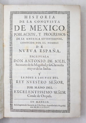 Historia de la conquista de Mexico, poblacion, y progressos de la America septentrional, conocida por el nombre de Nueva España