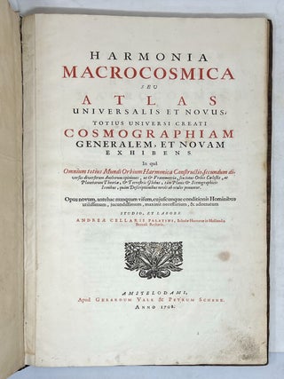 Harmonia macrocosmica seu atlas universalis et novus, totius universi creati cosmographiam generalem, et novam exhibens. In qu&acirc; Omnium totius Mundi Orbium Harmonica Constructio, secudum diversas diversorum Authorum opiniones, ut & Uranometria, seu totus Orbis C&oelig;lestis, ac Planetarum Theori&aelig;, & Terrestris Globus, t&agrave;m Planis & Scenographicis Iconibus, qu&agrave;m Descriptionibus novis ab oculos ponuntur. Opus novum, antehac nunquam visum, cujuscunque conditionis Hominibus utilissimum, jucundissimum, maxim&egrave; necessarium, & adornatum studio et labore Andre&aelig; Cellarii Palatini, Schol&aelig; Hornan&aelig; in Hollandia Boreali Rectoris