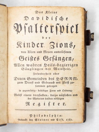 Das kleine Davidische Psalterspiel der Kinder Zions, von Alten und Neuen auserlesenen Geistes Gefa[e]ngen, Allen wahren Heils-begierigen Sa[e]uglingen der Weisheit, Insonderheit aber Denen Gemeinden dess Herrn, zum Dienst und Gebrauch mit Flei&szlig; zusammen getragen in gegenwa[e]rtig- beliebiger Form und Ordnung, Nebst einem dreyfachen, darzu nu[e]tzlichen und der Materien halben no[e]thigen Register