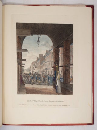The City of Philadelphia, in the State of Pennsylvania North America; as it appeared in the Year 1800 Second Edition 1804. Consisting of twenty Copper-Plates Drawn and Engraved by W. Birch Enamel Painter