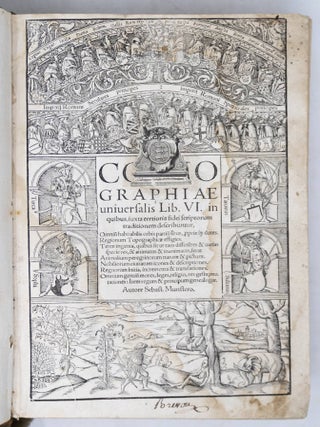 Cosmographiae uniuersalis Lib. VI in quibus, iuxta certioris fidei scriptorum traditionem describuntur, Omniu[m] habitabilis orbis partiu[m] situs, p[ro]pri&aelig;q[ue] dotes. Regionum Topographic&aelig; effigies. Terr&aelig; ingenia, quibus fit ut tam differe[n]tes & uarias spec&iacute;e res, & animatas, & inan&iacute;matas, ferat. Animalium peregrinorum natur&aelig; & pictur&aelig;. Nobiliorum ciuitatum icones & descriptiones. Regnorum initia, incrementa & translationes. Omnium gentiu[m] mores, leges, religio, res gest&aelig;, mutationes: Item regum & principium genealogi&aelig;. Autore Sebast. Munstero