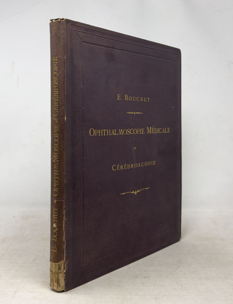Item #JLR0508 Atlas d'ophthalmoscopie m&eacute;dicale et de c&eacute;r&eacute;broscopie montrant chez l'homme et chez les animaux les l&eacute;sions du nerf optique, de la r&eacute;tine et de la choro&iuml;de produites par les maladies du cerveau, par les maladies de la moelle &eacute;pin&egrave;re et par les maladies constitutionelles et humorales. . Eug&egrave;ne Bouchut.