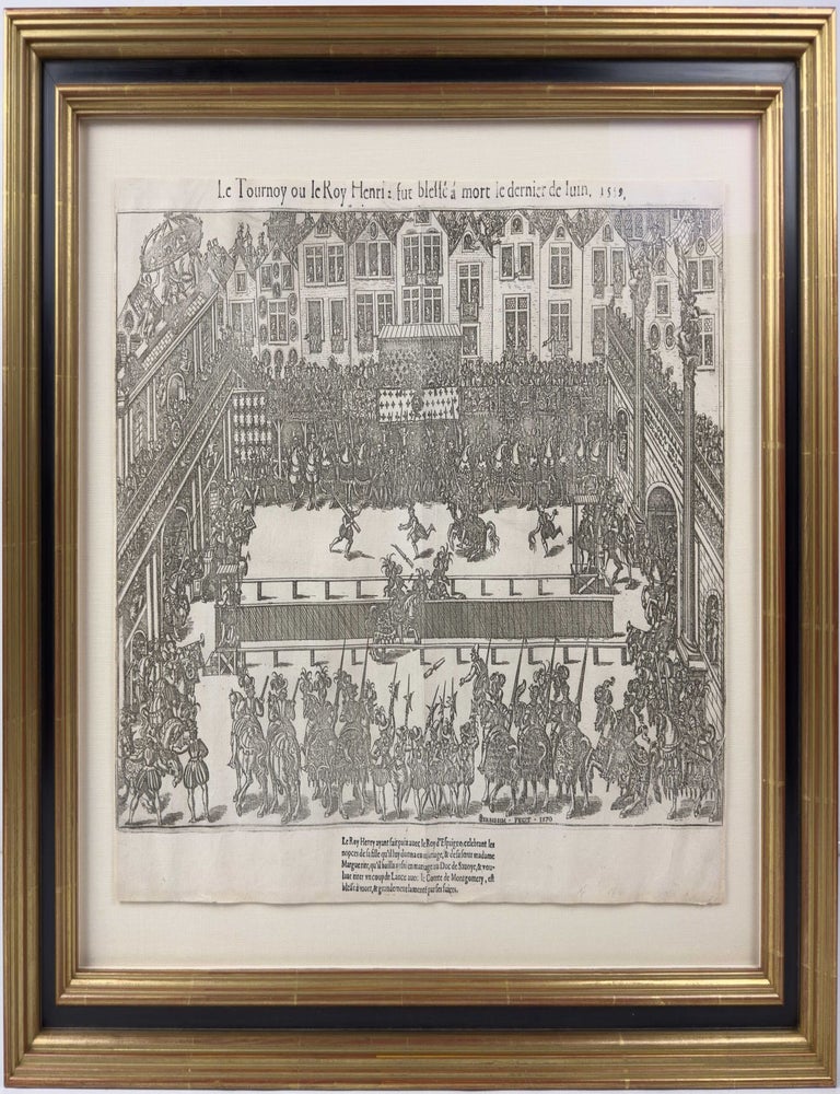 Item #JLR0520 Le Tournoy ou le Roy Henri 2 fut bless&eacute; &aacute; mort le dernier de Iuin. 1559. Jean Perrissin.