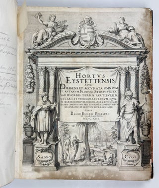 Hortus Eystettensis, Sive Diligens et accurata omnium Plantarum, Florum, Stirpium, ex variis orbis terræ partibus, singulari studio collectarum quæ in celeberrimis viridariis arcem episcopalem ibidem cingentibus, hoc tempore conspiciuntus delineatio et ad vivum repræsentatio Operâ Basilii Besleri Philiatri et pharmacopoei. M.D C.XIII