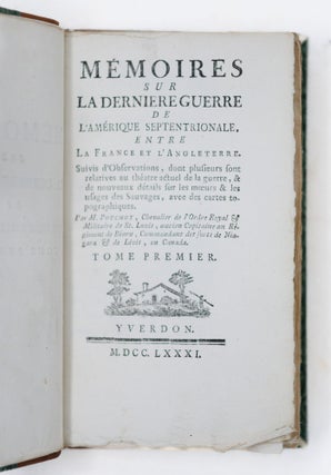 Mémoires sur la derniere guerre de l'Amérique septentrionale, entre La France et l'Angleterre. Suivis d'Observations, dont plusieurs sont relatives au théatre actuel de la guerre, & de nouveaux détails sur les mœurs & les usages des Sauvages, avec des cartes topographiques. Par M. Pouchot, Chevalier de l'Ordre Royal & Militaire de St. Louis, ancien Capitaine au Régiment de Béarn, Commandant des forts de Niagara & de Lévis, en Canada. Tome premier (-second -troisieme)