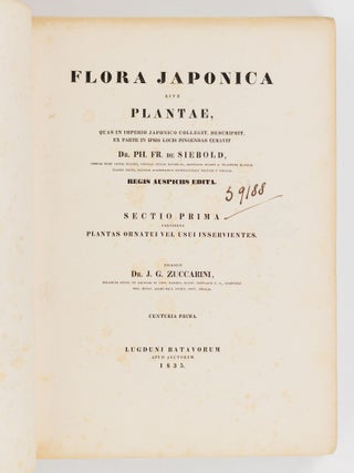Flora japonica sive plantae, quas in imperio japonico collegit, descripsit, ex parte in ipsis locis pingendas curavit Dr. Ph. Fr. De Siebold, ordinis Regii Leonis belgici, coronae civilis bavaricae, imperialis russici S. Wladimiri Quartae classis eques, plurium academiarum societatumque doctarum sodalis. Regis auspiciis edita. Sectio prima continens plantas ornatui vel usui inservientes. Digessit Dr. J.G. Zuccarini, botanices oecon. et saltuar. in Univ. Maximil. Ludov. professor p. o., Academiae Reg. Monac. aliarumque societ. doct. sodalis. Centuria prima