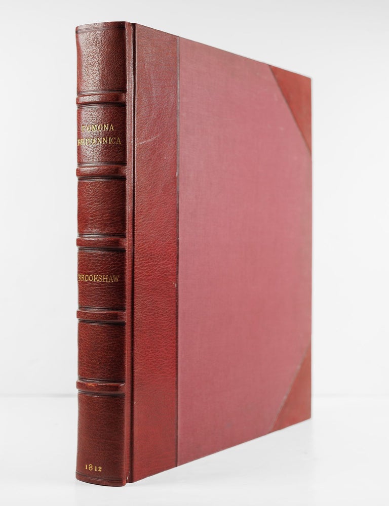 Item #JLR0662 Pomona britannica; or, a collection of the most esteemed fruits at present cultivated in this country; together with the blossoms and leaves of such as are necessary to distinguish the various sorts from each other. Selected principally from the royal gardens at Hampton Court, and the remainder from the most celebrated gardens round London. Accurately drawn and coloured from Nature, with full descriptions of their various qualities, seasons, &c. George Brookshaw.