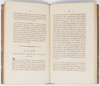 Laws and ordinances, ordained and established by the Mayor, Aldermen and Commonalty of the City of New-York, in common council convened; for the Good RULE and GOVERNMENT of the inhabitants and residents of the said city. Passed and Published the first day of May, 1797, in the eighth year of the Mayoralty of Richard Varick, Esquire