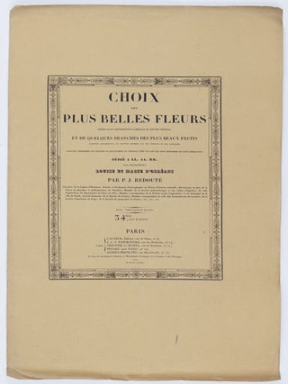 Choix des plus belles fleurs prises dans diff&eacute;rentes familles du r&egrave;gne v&eacute;g&eacute;tal et de quelques branches des plus beaux fruits group&eacute;es quelquefois, et souvent anim&eacute;es par des insectes et des papillons grav&eacute;es, imprim&eacute;es en couleur et retouch&eacute;es au pinceau avec un soin qui doit r&eacute;pondre de leur perfection d&eacute;di&eacute; a LL. AA. RR. les Princesses Louise et Marie d'Orl&eacute;ans par P. J. Redout&eacute; Chevalier de la L&eacute;gion d'Honneur. . .