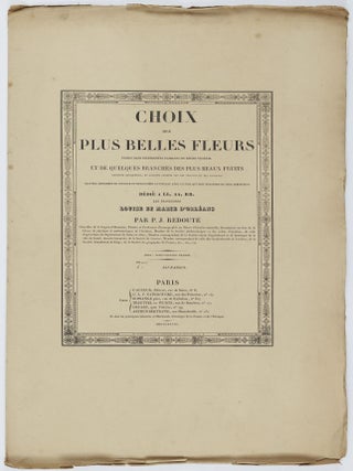 Choix des plus belles fleurs prises dans diff&eacute;rentes familles du r&egrave;gne v&eacute;g&eacute;tal et de quelques branches des plus beaux fruits group&eacute;es quelquefois, et souvent anim&eacute;es par des insectes et des papillons grav&eacute;es, imprim&eacute;es en couleur et retouch&eacute;es au pinceau avec un soin qui doit r&eacute;pondre de leur perfection d&eacute;di&eacute; a LL. AA. RR. les Princesses Louise et Marie d'Orl&eacute;ans par P. J. Redout&eacute; Chevalier de la L&eacute;gion d'Honneur. . .