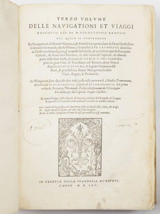 Primo [Secondo- Terzo-] volume & Quarta editione. Delle navigationi et viaggi raccolto da M. Gio. Batt. Ramusio, & con molti vaghi discorsi, da lui in molti luoghi dichiarato, & illustrato. Nel quale si contengono. . .