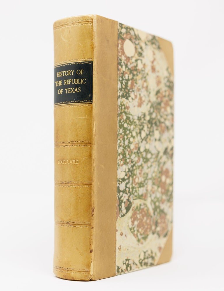 Item #JLR0690 The history of the Republic of Texas, from the discovery of the country to the present time; and the cause of her separation from the Republic of Mexico. By N. Doran Maillard, Esq., barrister-at-law, of Texas. Nicholas Doran Maillard.