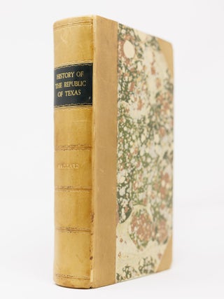 Item #JLR0690 The history of the Republic of Texas, from the discovery of the country to the...