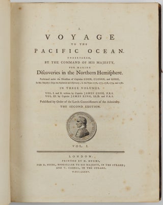 The three voyages of Captain Cook: FIRST: An account of the voyages… for making Discoveries in the Southern Hemisphere. . .; SECOND: A voyage towards the South Pole, and round the world…; THIRD: A voyage to the Pacific Ocean. . . for making Discoveries in the Northern Hemisphere