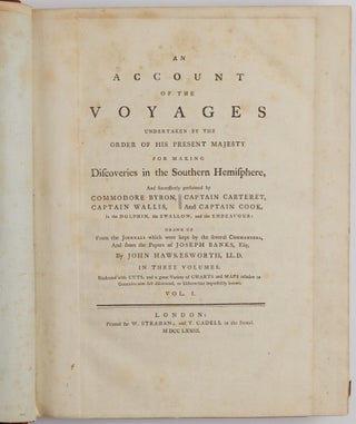 The three voyages of Captain Cook: FIRST: An account of the voyages… for making Discoveries in the Southern Hemisphere. . .; SECOND: A voyage towards the South Pole, and round the world…; THIRD: A voyage to the Pacific Ocean. . . for making Discoveries in the Northern Hemisphere