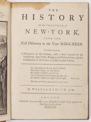 The History of the Province of New-York, from the First Discovery to the Year M.DCC.XXXII. To which is annexed, A Description of the Country, with a short Account of the Inhabitants, their Trade, Religious and Political State, and the Constitution of the Courts of Justice in that Colony
