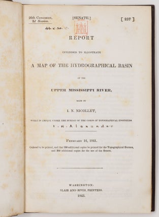 Report intended to illustrate a map of the hydrographical basin of the upper Mississippi River, made by I. N. Nicollet, while in employ under the bureau of the corps of topographical engineers