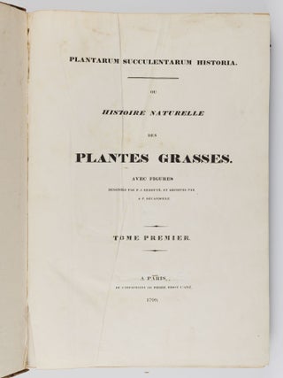 Plantarum succulentarum historia. Ou histoire naturelle des plantes grasses. Avec figures dessin&eacute;es par P. J. Redout&eacute; et d&eacute;crites par A. P. D&eacute;candolle