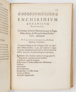 Iac. Cornuti doctoris medici parisiensis Canadensium plantarum, aliarúmque nondum editarum Historia. Cui adiectum est ad calcem Enchiridion botanicum parisiense, Continens Indicem Plantarum, quæ in Pagis, Siluis, Pratis, & Montosis iuxta Parisios locis nascuntur