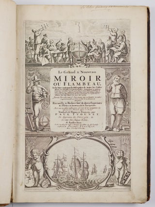 Le Grand & Nouveau miroir ou Flambeau, De la Mer contenant la description de toutes les Costes Marines Occidentalles & Septentrionalles, desmonstrant en plusieurs Cartes tres necessaire tous les ports, fleuves, bayes Rades, profondeurs & bancs chascun tres exactement couch&eacute; selon leur vraye hauteur pollaire, & pourveu des descouvrements des terres principales, & &aacute; quel cours & distance elles sont situ&eacute;es les unes des autres. Jamais Par cidevant si Clairement mis en lumiere & outre ce augment&eacute; & amand&eacute; pour le bien & utilit&eacute; de tous Mariniers & Navigateurs. . . Traduict de Flaman en Francois par Paul Yvounet. De Linprecion De Pierre goos. & Se vant Par Jaques Robin