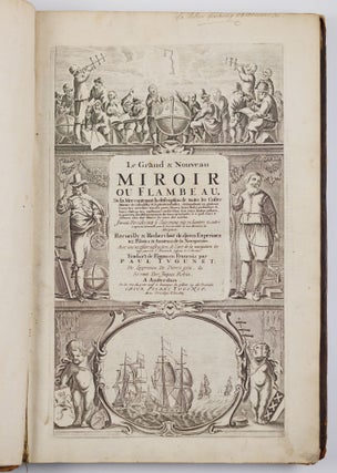 Le Grand & Nouveau miroir ou Flambeau, De la Mer contenant la description de toutes les Costes Marines Occidentalles & Septentrionalles, desmonstrant en plusieurs Cartes tres necessaire tous les ports, fleuves, bayes Rades, profondeurs & bancs chascun tres exactement couché selon leur vraye hauteur pollaire, & pourveu des descouvrements des terres principales, & á quel cours & distance elles sont situées les unes des autres. Jamais Par cidevant si Clairement mis en lumiere & outre ce augmenté & amandé pour le bien & utilité de tous Mariniers & Navigateurs. . . Traduict de Flaman en Francois par Paul Yvounet. De Linprecion De Pierre goos. & Se vant Par Jaques Robin