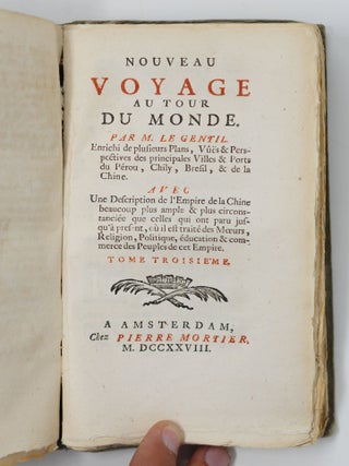Nouveau voyage au tour du monde. Par M. Le Gentil. Enrichi de plusieurs Plans, V&ucirc;&euml;s & Perspectives des principales Villes & Ports de P&eacute;rou, Chily, Bresil, & de la Chine. Avec Une Description de l'Empire de la Chine beaucoup plus ample & plus circonstanci&eacute;e qu celles qui ont paru jusqu'&agrave; present, o&ugrave; il est trait&eacute; des M&oelig;urs, Religion, Politique, &eacute;ducation & commerce des Peuples de cet Empire