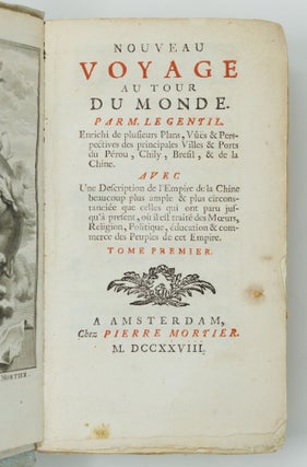 Nouveau voyage au tour du monde. Par M. Le Gentil. Enrichi de plusieurs Plans, Vûës & Perspectives des principales Villes & Ports de Pérou, Chily, Bresil, & de la Chine. Avec Une Description de l'Empire de la Chine beaucoup plus ample & plus circonstanciée qu celles qui ont paru jusqu'à present, où il est traité des Mœurs, Religion, Politique, éducation & commerce des Peuples de cet Empire
