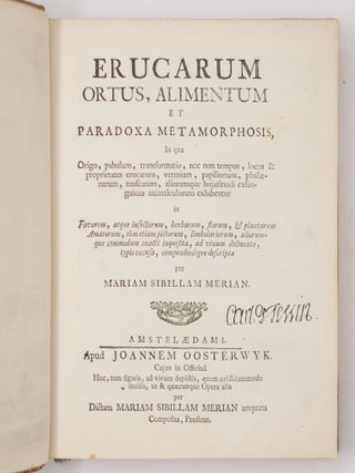 Erucarum ortus, alimentum et paradoxa metamorphosis, In qua Origo, pabulum, transformatio, nec non tempus, locus & proprietates erucarum, vermium, papilionum, phalænarum, muscarum, aliorumque hujusmodi exsanguium animalculorum exhibentur in Favorem, atque insectorum, herbarum, florum, & plantarum Amatorum, tùm etiam pictorum, limbolariorum, aliorumque commodum exactè inquisita, ad vivum delineata, typis excusa, compendiosèque descripta per Mariam Sibillam Merian