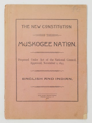 Item #JLR0770 The new constitution of the Muskogee Nation. Proposed Under Act of the National...