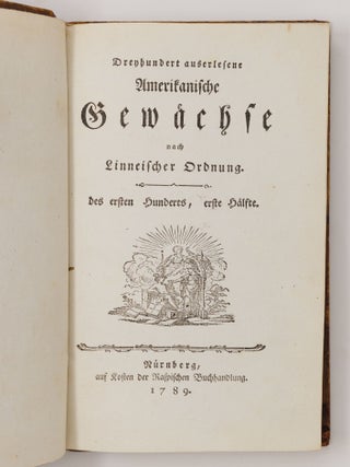 Dreyhundert auserlesene Amerikanische Gew&auml;chse nach Linneischer Ordnung