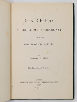 O-kee-pa: a religious ceremony; and other customs of the Mandans