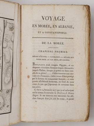 Voyage en Mor&eacute;e, a Constantinople, en Albanie, et dans plusieurs autres parties de l'Empire Othoman, pendant les ann&eacute;es 1798, 1799, 1800 et 1801. Comprenant la description de ces pays, leurs productions, les m&oelig;urs, les usages, les maladies et le commerce de leurs habitans; avec des rapprochemens entre l'&eacute;tat actuel de la Gr&egrave;ce, et ce qu'elle fut dans l'antiquit&eacute;. Par F. C. H. L. Pouqueville, docteur en m&eacute;decine, membre de la commission des science et des arts d'&Eacute;gypte, etc. Ouvrage enrichi d'un Pr&eacute;cis historique et g&eacute;ographique sur l'ancienne &Eacute;pire, et de Cartes dress&eacute;es par M. Barbi&eacute; du Bocage, G&eacute;ographe des Relations Ext&eacute;rieures, accompagn&eacute; de Pi&egrave;ces justificatives, et orn&eacute; de Figures et de Vue [sic] nouvelles. D&eacute;di&eacute; a S. M. l'Empereur