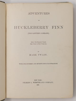 Adventures of Huckleberry Finn (Tom Sawyer's comrade). Scene: The Mississippi Valley. Time: Forty to Fifty Years Ago. By Mark Twain. With one hundred and seventy-four illustrations