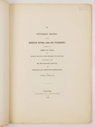The picturesque beauties of the Hudson River and its vicinity; illustrated in a series of views, from original drawings, taken expressly for this work, and engraved on steel, By Distinguished Artists. With historical and descriptive illustrations, by Samuel L. Knapp, Esq.