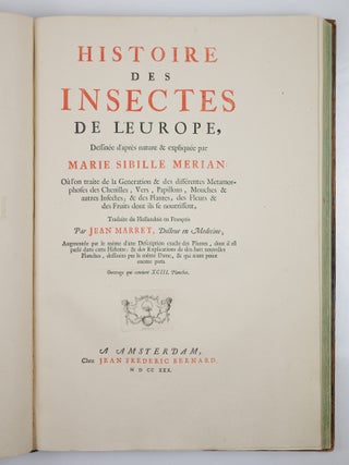 Mari&aelig; Sibill&aelig; Merian dissertatio de generatione et metamorphosibus insectorum surinamensium. . . Dissertation sur la generation et les transformations des insectes de Surinam. . . BOUND WITH Histoire des insectes de l&rsquo;Europe, Dessin&eacute;e d&rsquo;apr&egrave;s nature & expliqu&eacute;e par Marie Sibille Merian. . .